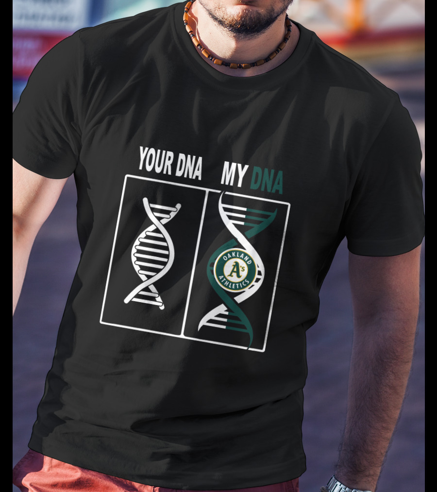 Your DNA My DNA Oakland Athletics A's Logo Inside Double Helix T-Shirt