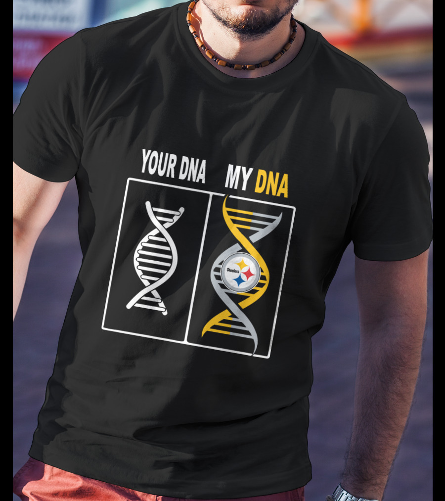 Your Dna My Dna Steelers Fan Pride Pittsburgh Steelers T-Shirt