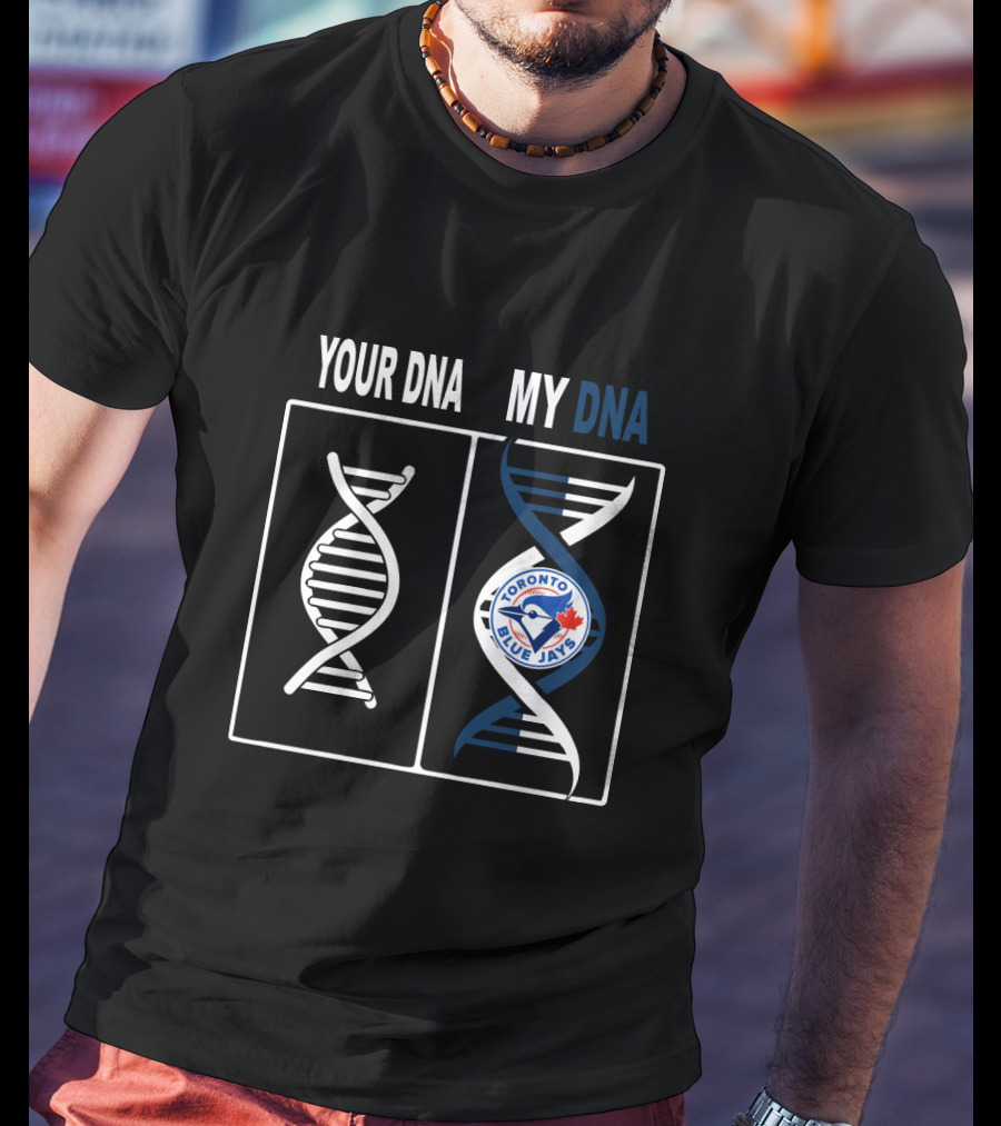 Your DNA My DNA Toronto Blue Jays Logo Fan Expression T-Shirt
