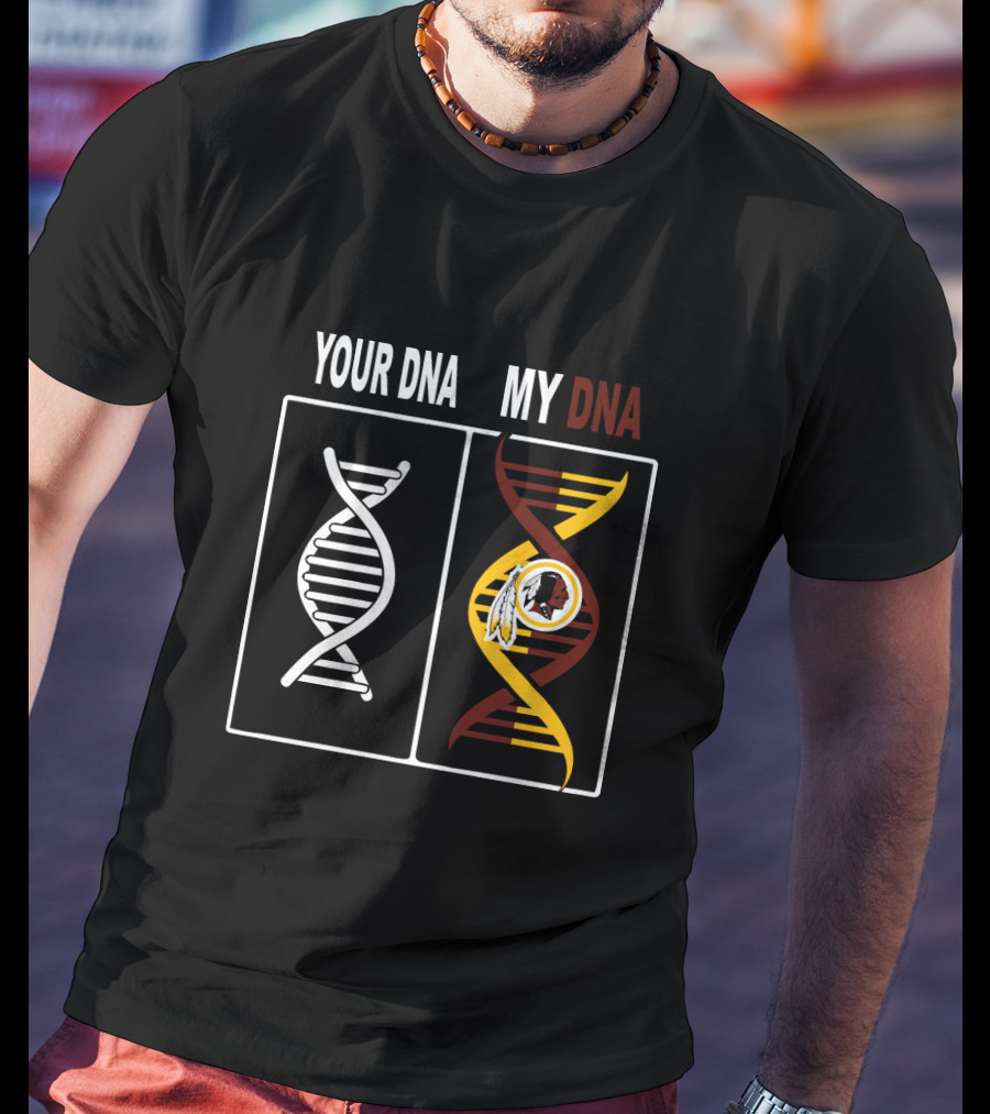 Your Dna My Dna Washington Redskins Fan Symbolism T-Shirt