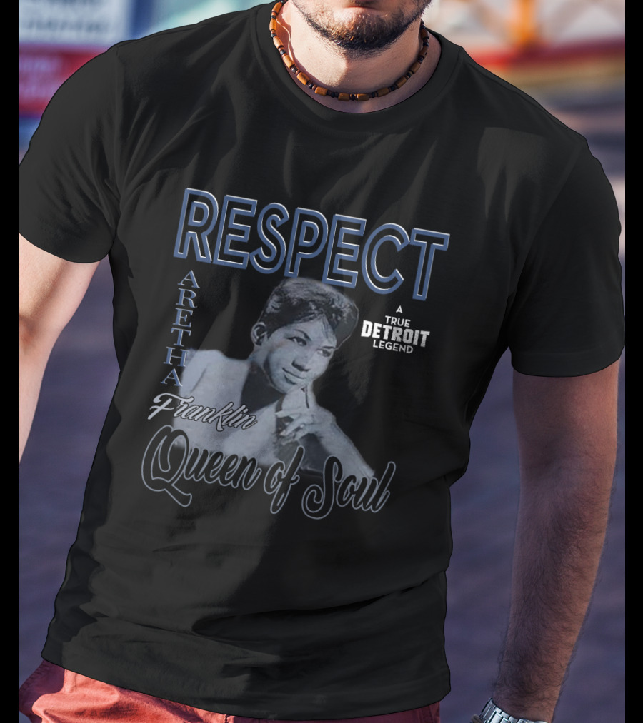 Respect Aretha Franklin Queen Of Soul A True Detroit Legend T-Shirt