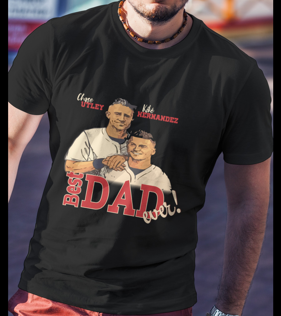 Best Dad Ever Chase Utley Kiké Hernandez Dodgers Fan T-Shirt