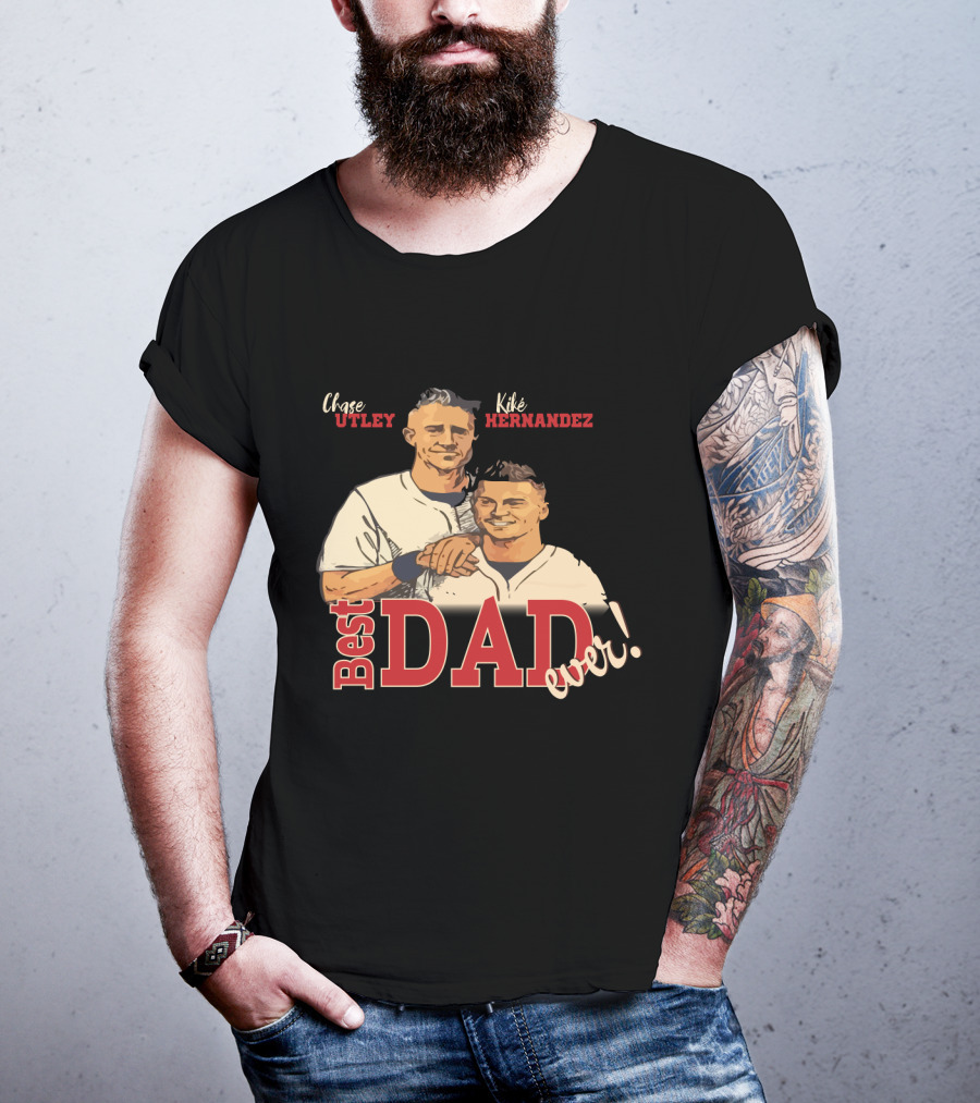 Best Dad Ever Chase Utley Kiké Hernandez Dodgers Fan T-Shirt