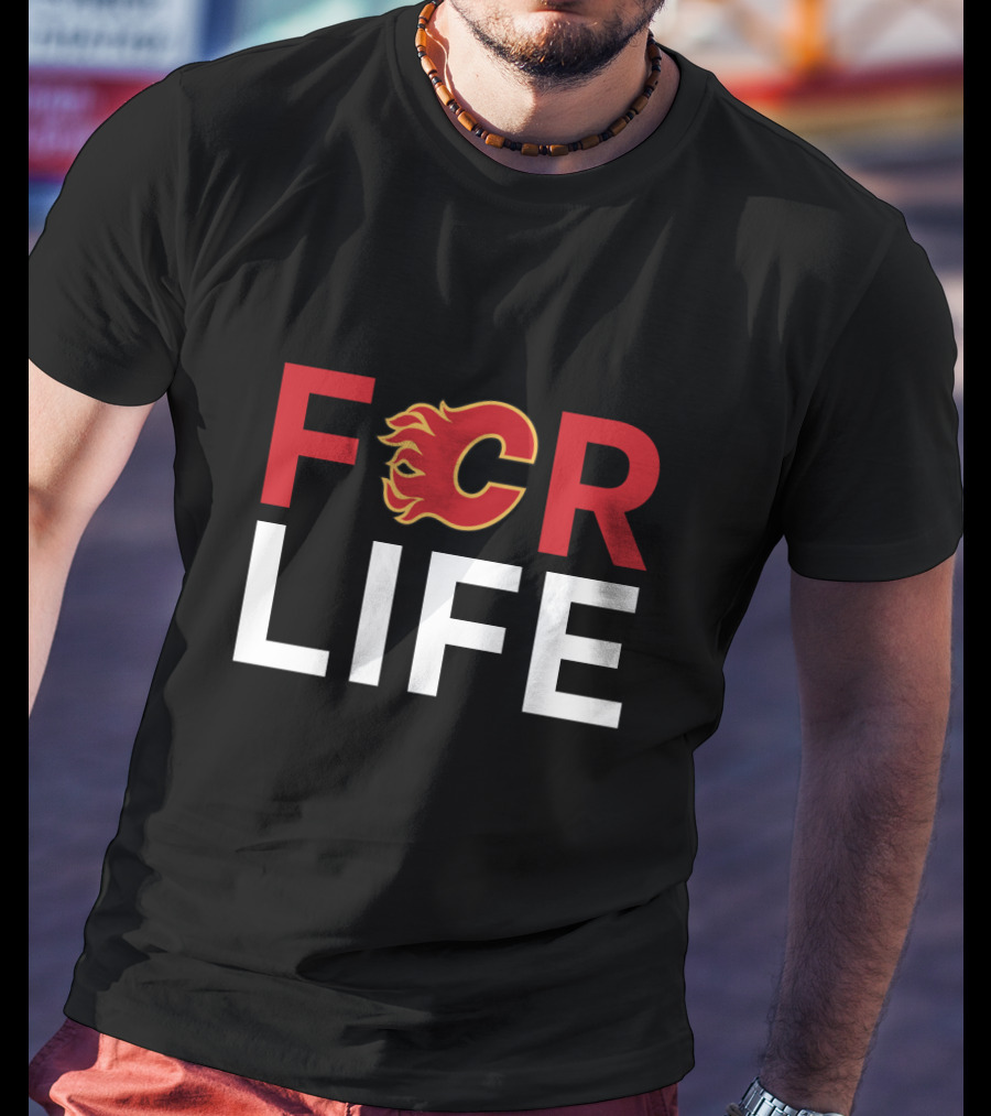Calgary Flames For Life Fans Loyalty T-Shirt