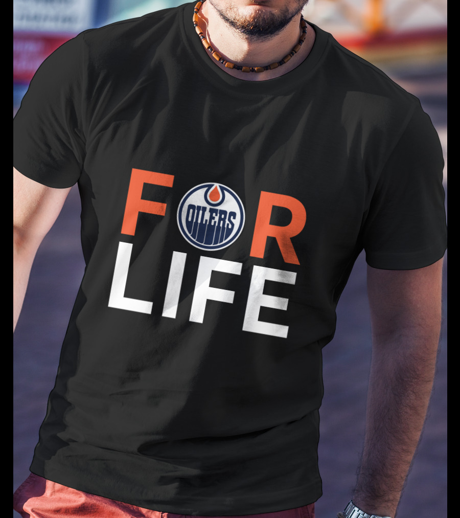 Edmonton Oilers For Life Fan Loyalty T-Shirt