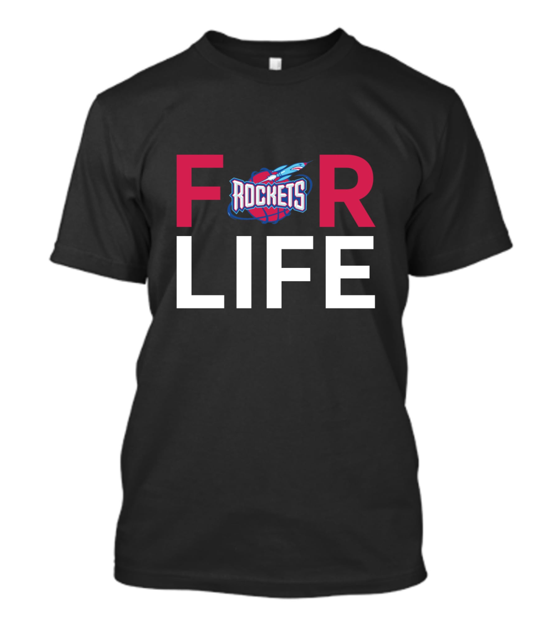 For Life Rockets Houston Fans T-Shirt