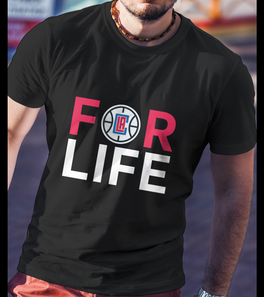 For Life La Clippers Basketball Fans T-Shirt