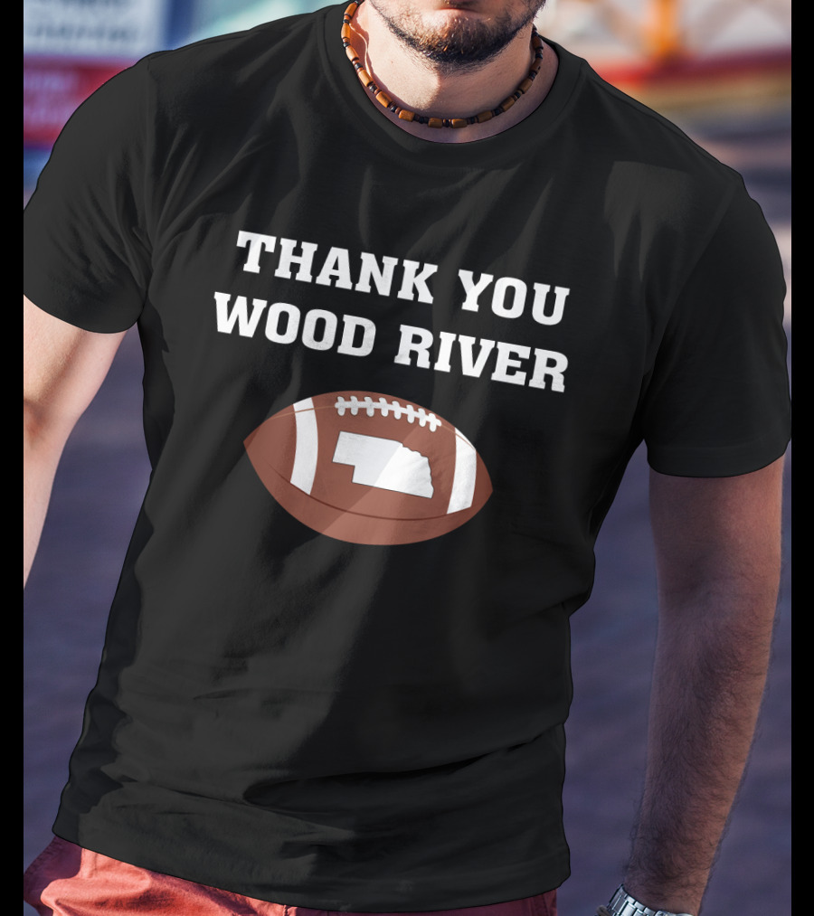Thank You Wood River Nebraska Football Tribute With State Outline T-Shirt