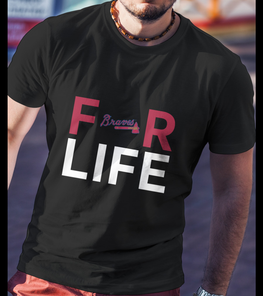 For Braves Fans Life Atlanta T-Shirt