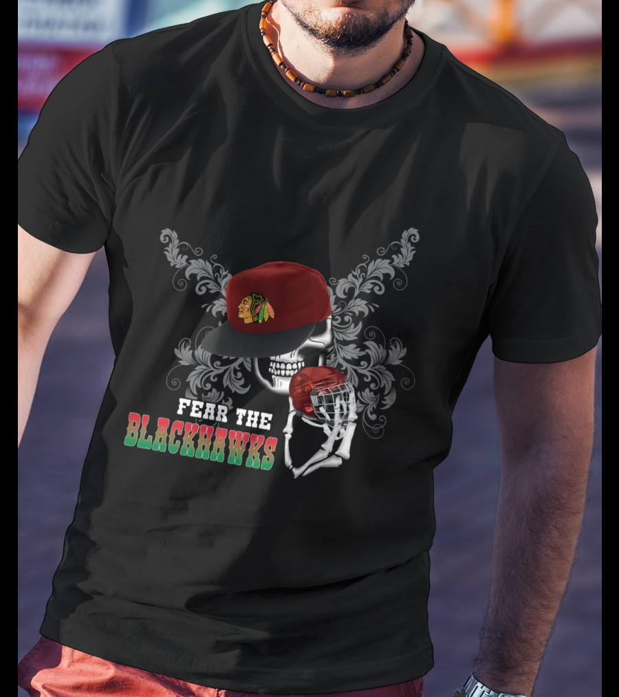 Fear The Chicago Blackhawks Skull With Cap And Hockey Helmet T-Shirt