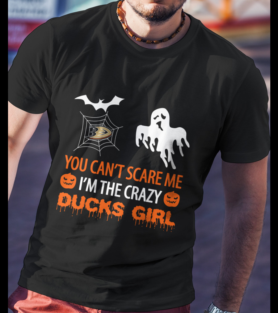 Anaheim Ducks Halloween You Can't Scare Me I'm The Crazy Ducks Girl T-Shirt