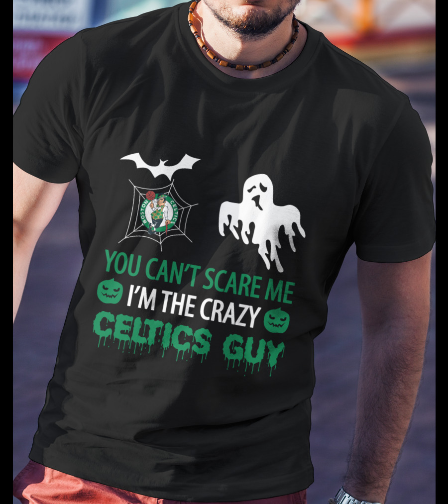 You Can't Scare Me I'm The Crazy Boston Celtics Guy Ghost Pumpkin Halloween T-Shirt
