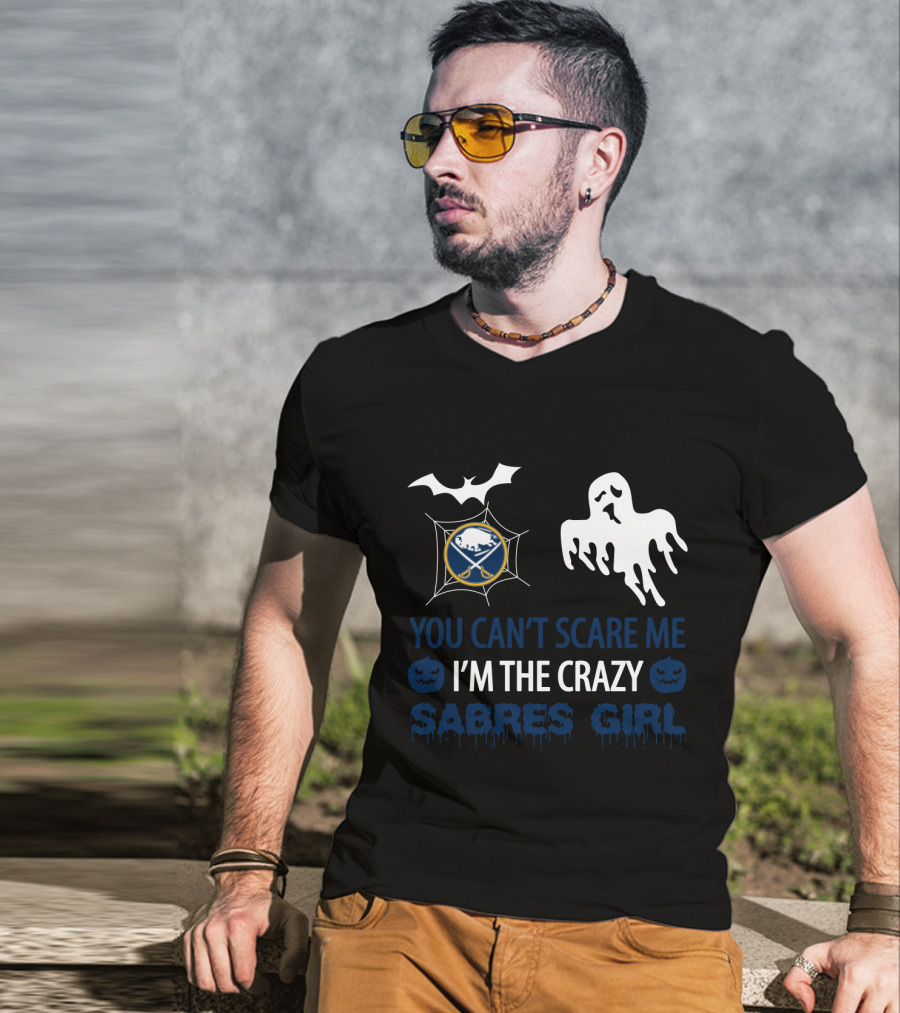 You Can't Scare Me I'm The Crazy Sabres Girl Halloween Ghost Buffalo Sabres T-Shirt