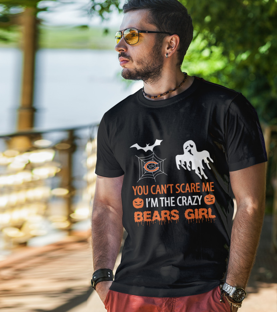 You Can't Scare Me I'm The Crazy Bears Girl Halloween T-Shirt