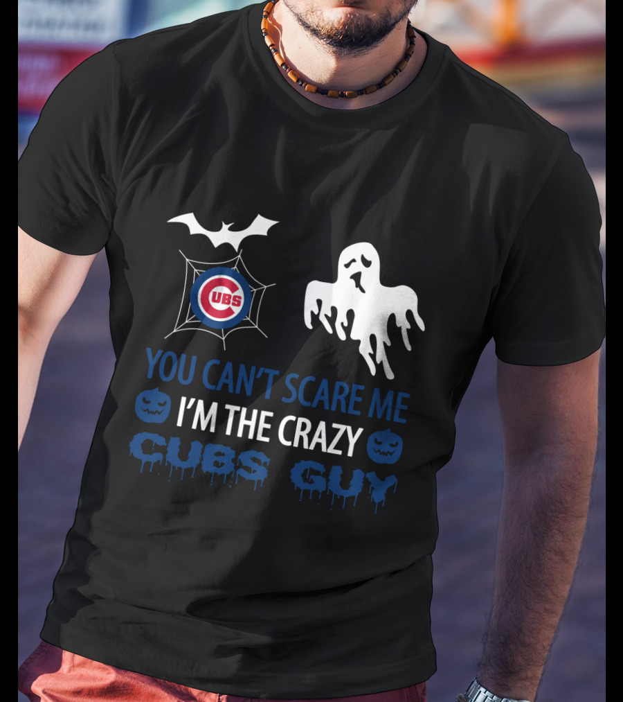 You Can't Scare Me I'm The Crazy Cubs Guy Halloween Chicago Cubs Ghost Bat T-Shirt