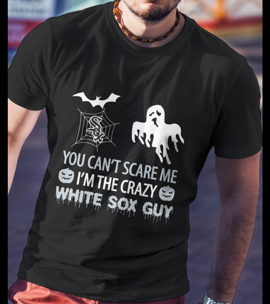 You Can't Scare Me I'm The Crazy White Sox Guy Halloween Ghost And Spiderweb T-Shirt