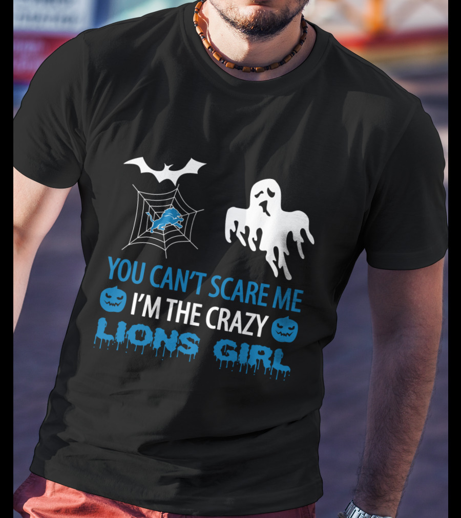 You Can't Scare Me I'm The Crazy Lions Girl Halloween Ghost Bat Spiderweb T-Shirt