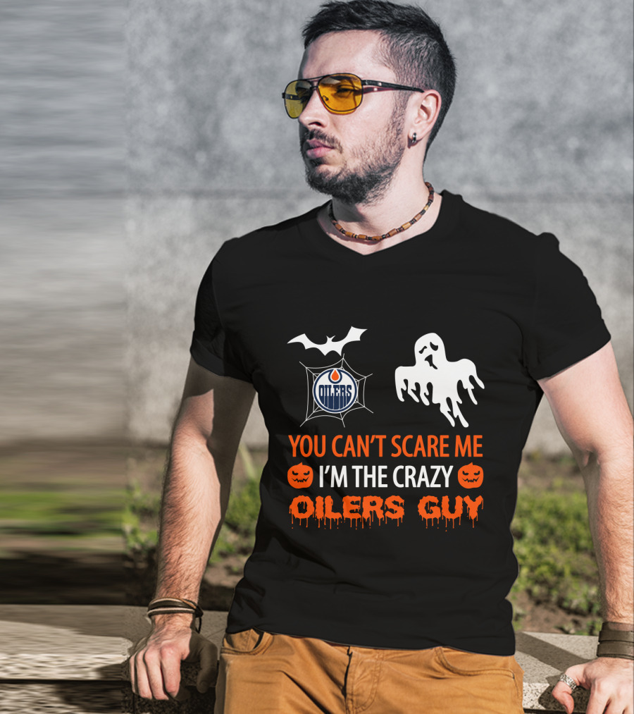 You Can't Scare Me I'm The Crazy Oilers Guy Halloween Edmonton Oilers Logo Ghost Bat Pumpkins T-Shirt