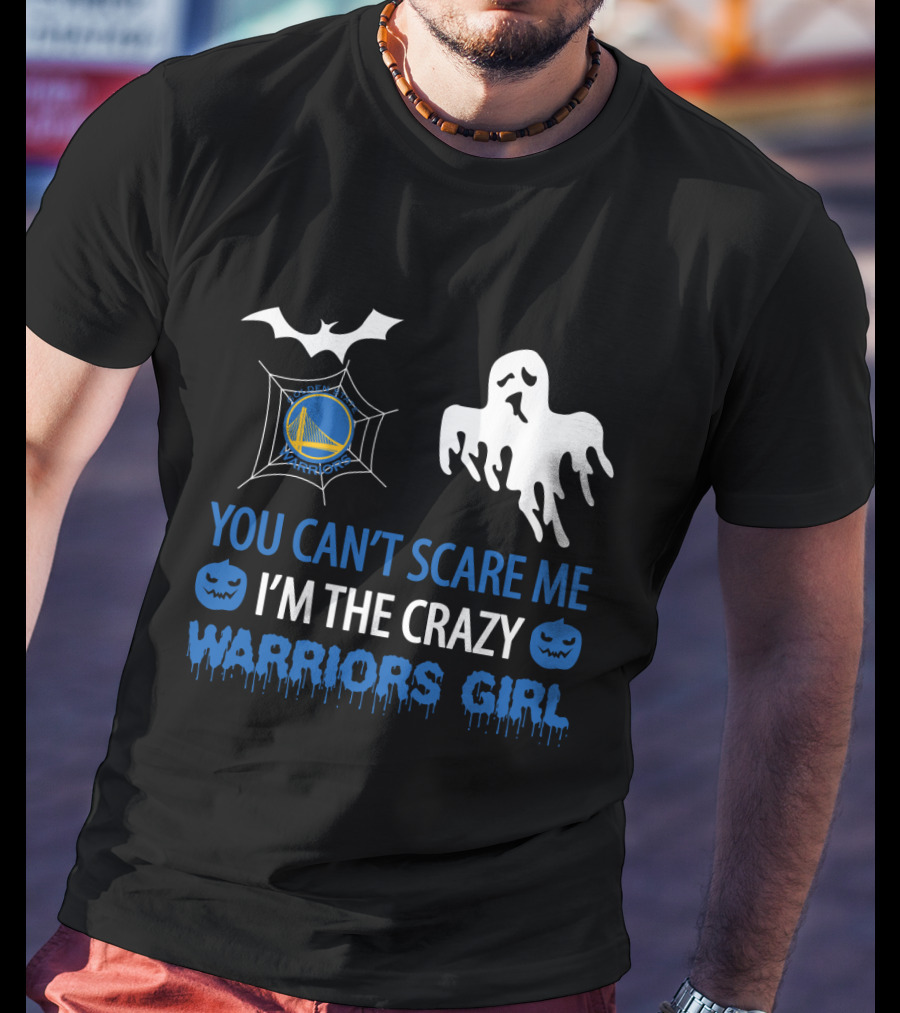 You Can't Scare Me I'm The Crazy Warriors Girl T-Shirt