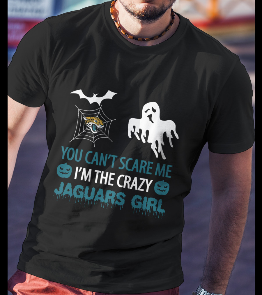 You Can't Scare Me I'm The Crazy Jaguars Girl Halloween T-Shirt