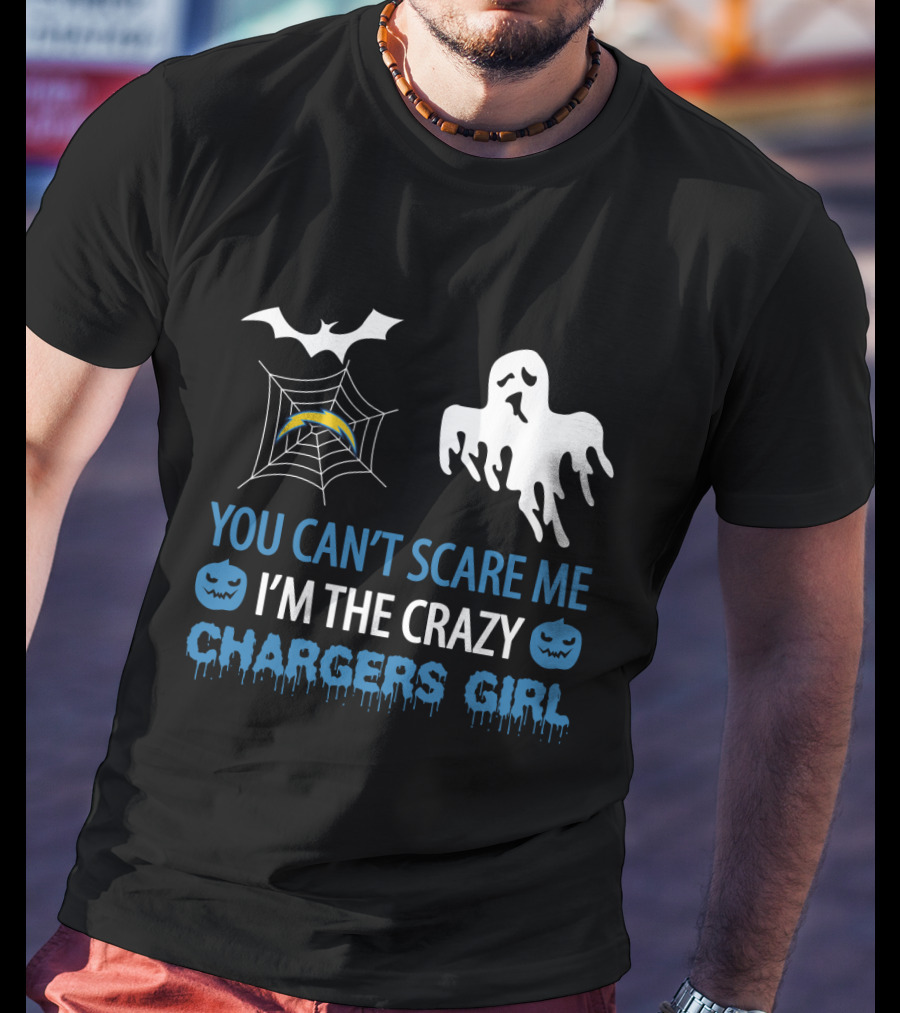 You Can't Scare Me I'm The Crazy Chargers Girl Halloween T-Shirt