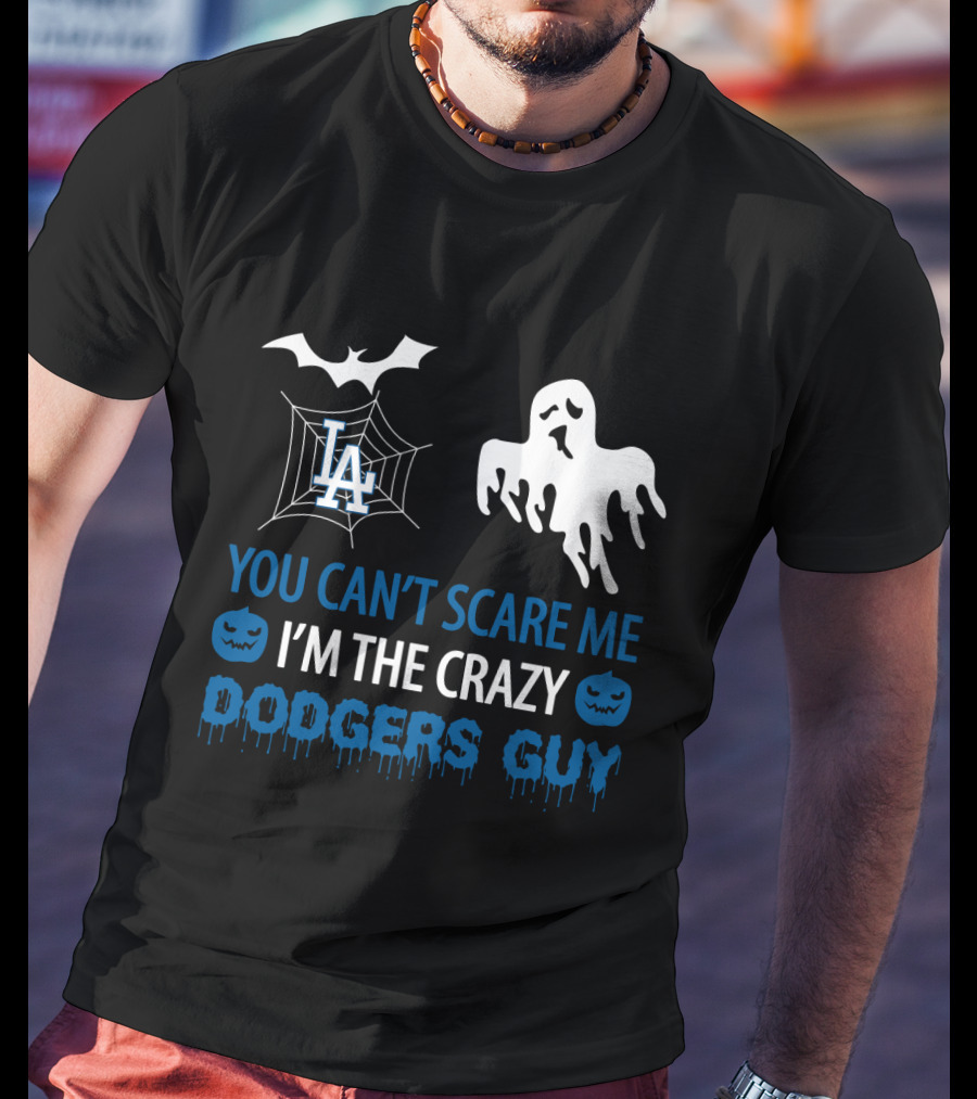 You Can't Scare Me I'm The Crazy Los Angeles Dodgers Guy Halloween Ghost Bat Pumpkin T-Shirt