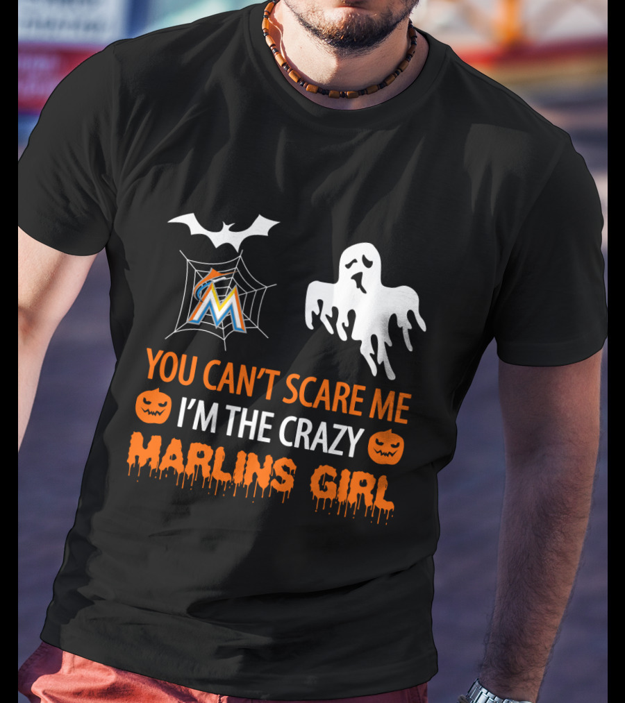 You Can't Scare Me I'm The Crazy Marlins Girl Halloween T-Shirt