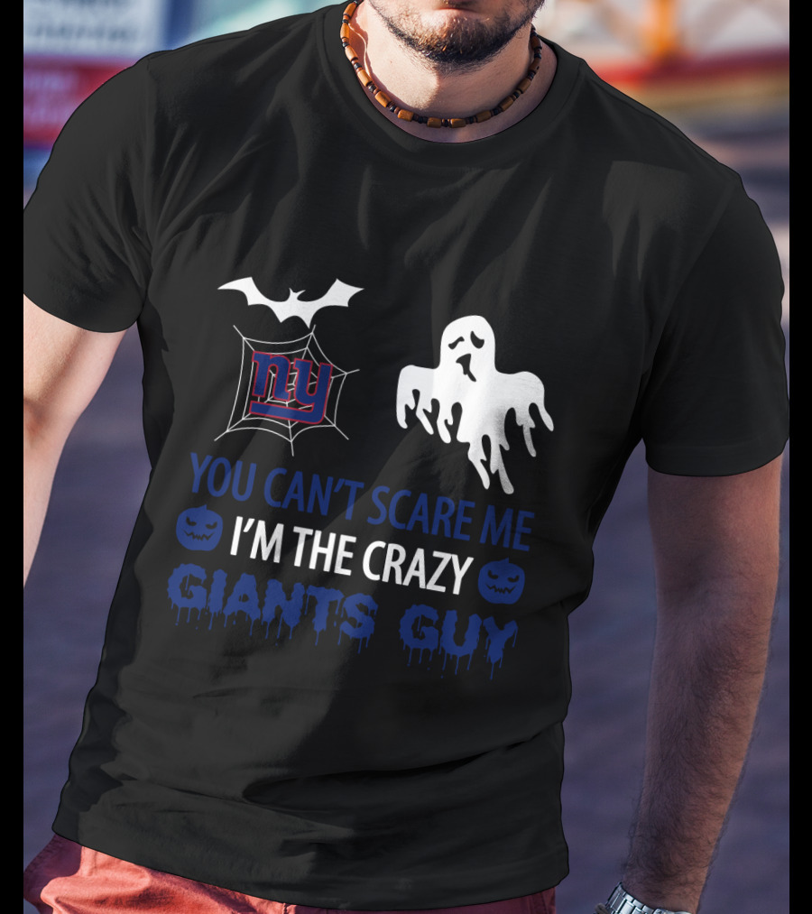 You Can't Scare Me I'm The Crazy Giants Guy Ny Halloween T-Shirt