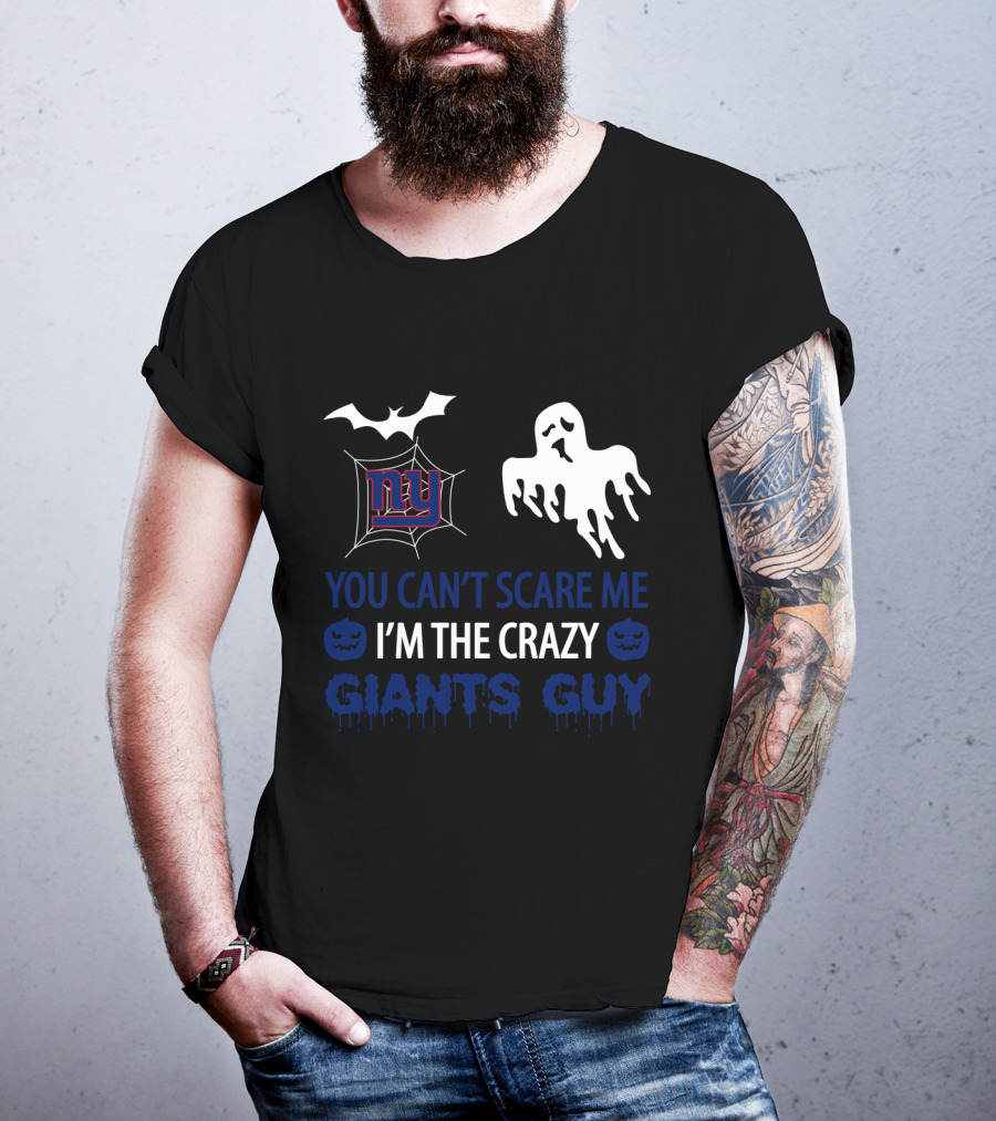 You Can't Scare Me I'm The Crazy Giants Guy Ny Halloween T-Shirt