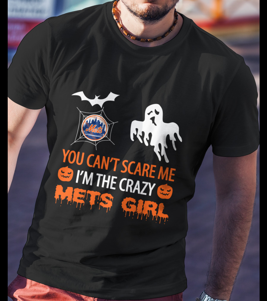 You Can't Scare Me I'm The Crazy Mets Girl Halloween T-Shirt