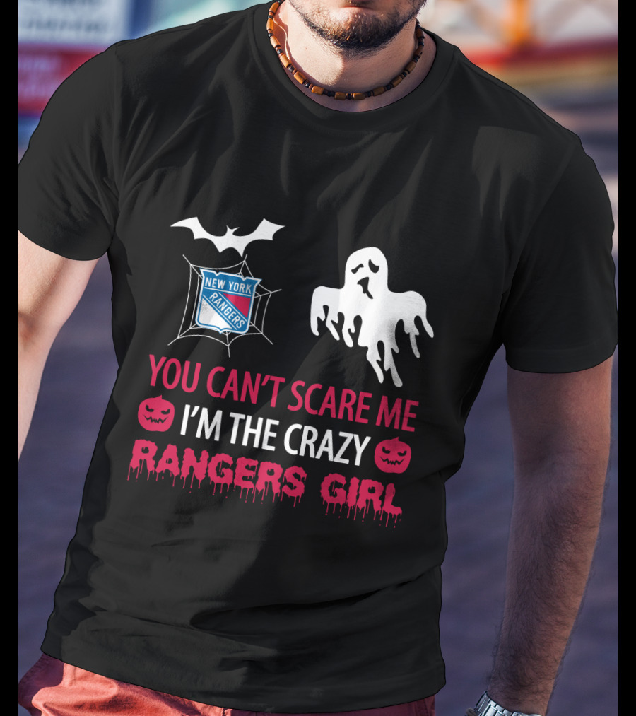 You Can't Scare Me I'm The Crazy New York Rangers Girl Halloween T-Shirt
