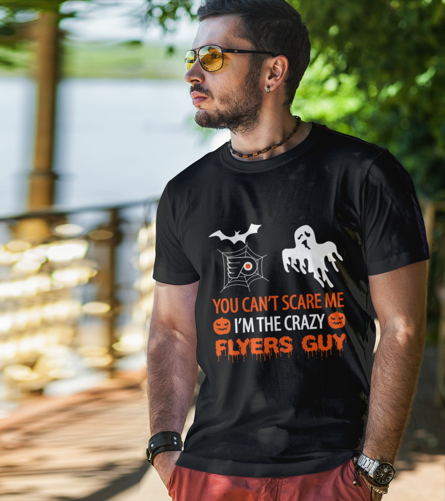 You Can't Scare Me I'm The Crazy Flyers Guy Halloween Philadelphia T-Shirt