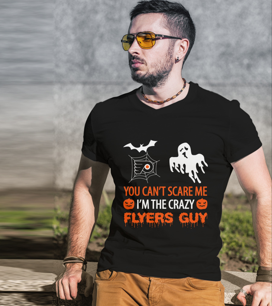 You Can't Scare Me I'm The Crazy Flyers Guy Halloween Philadelphia T-Shirt