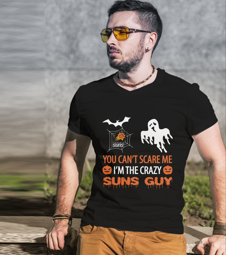 You Can't Scare Me I'm The Crazy Suns Guy Phoenix Suns Halloween T-Shirt