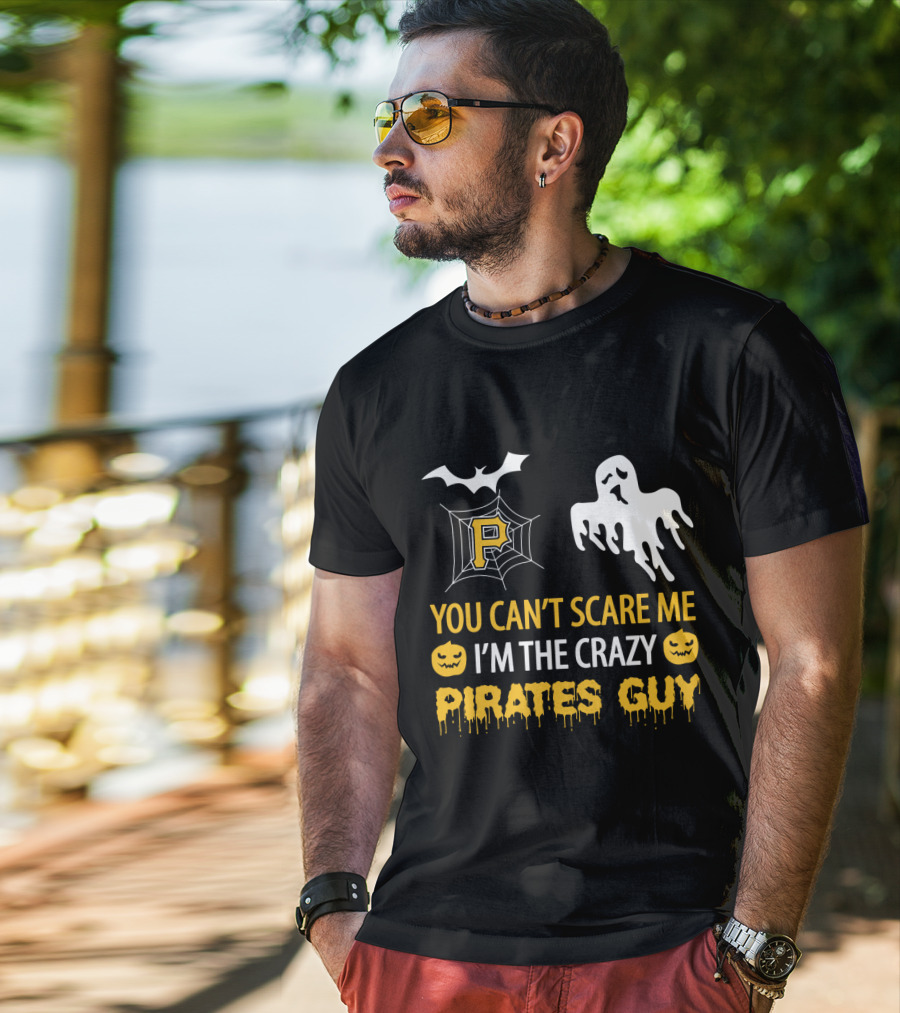 You Can't Scare Me I'm The Crazy Pirates Guy Halloween Pittsburgh P Ghost Bat Pumpkin T-Shirt