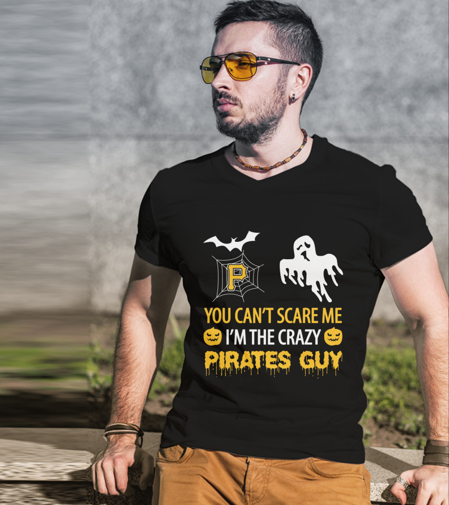 You Can't Scare Me I'm The Crazy Pirates Guy Halloween Pittsburgh P Ghost Bat Pumpkin T-Shirt