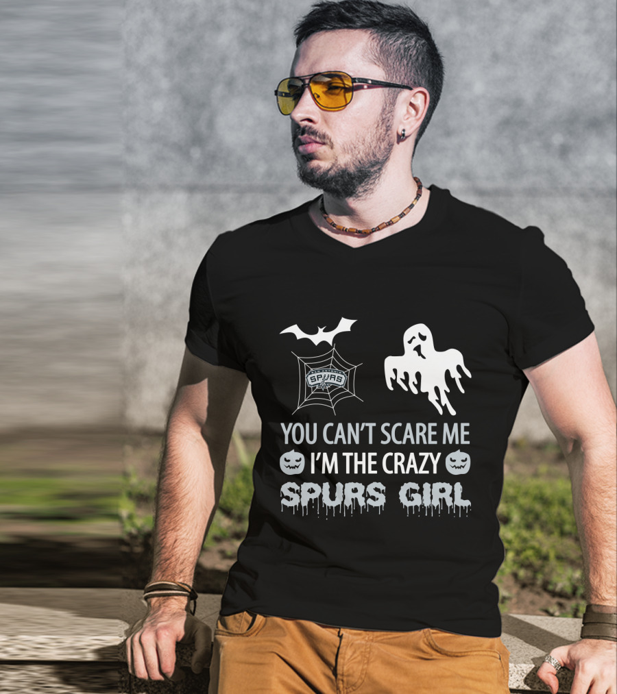 You Can't Scare Me I'm The Crazy Spurs Girl Halloween T-Shirt