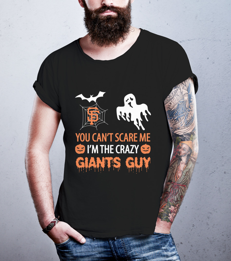 San Francisco Giants Halloween You Can't Scare Me I'm The Crazy Giants Guy T-Shirt