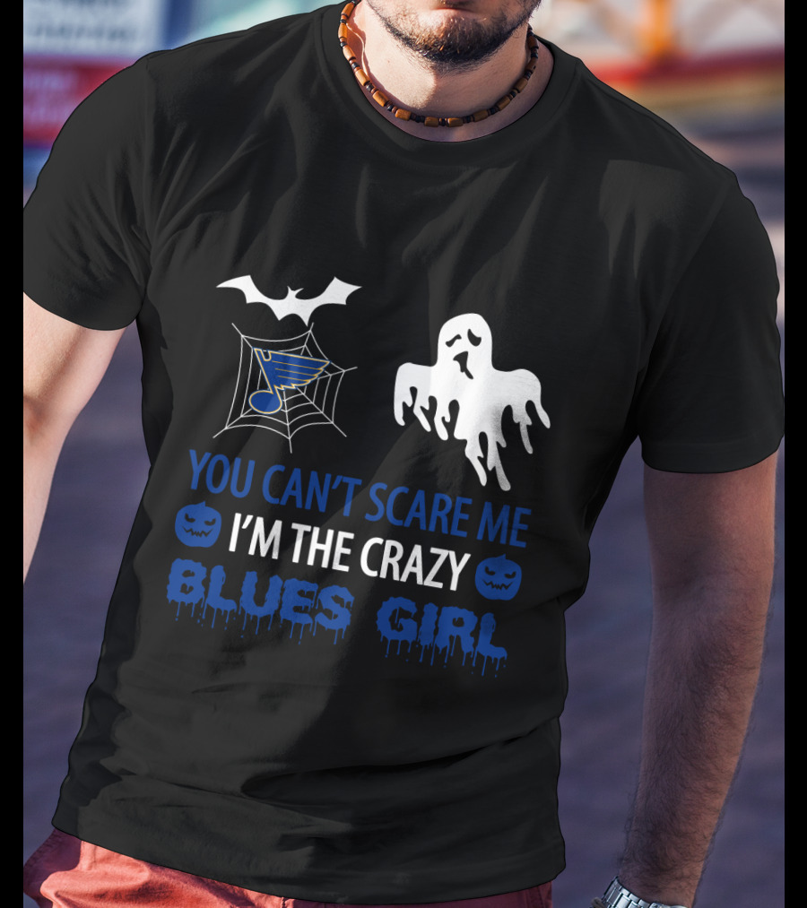 You Can't Scare Me I'm The Crazy St. Louis Blues Girl Halloween Ghost Bat Pumpkin T-Shirt
