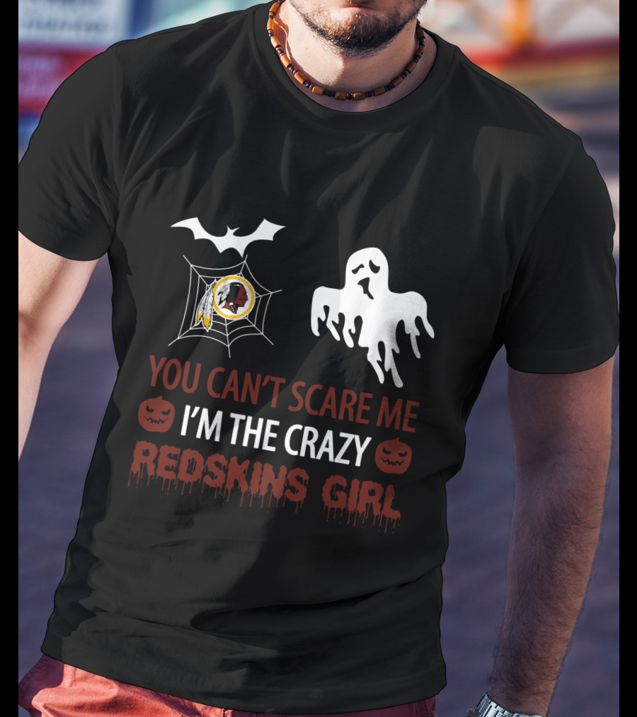 You Can't Scare Me I'm The Crazy Redskins Girl Ghost Web Halloween T-Shirt