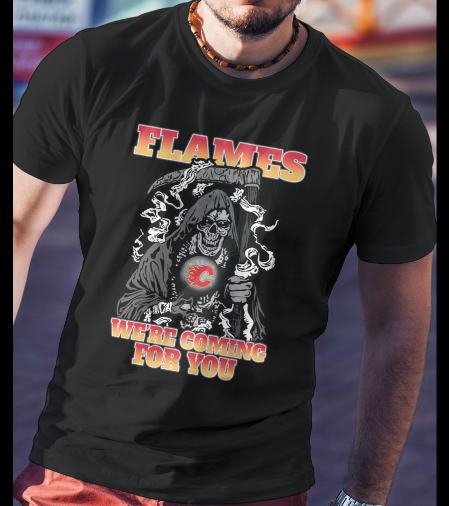 Flames We're Coming For You Grim Reaper Calgary Fans T-Shirt