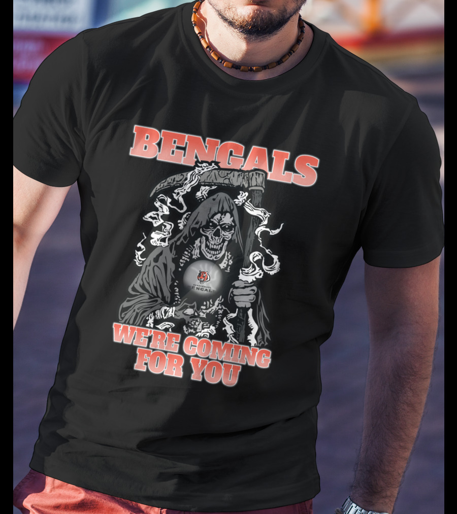 Bengals Grim Reaper We're Coming For You T-Shirt