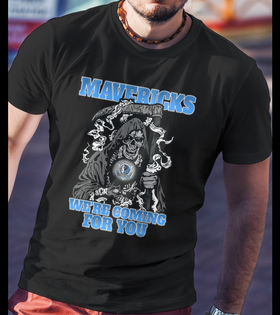 Mavericks Grim Reaper We're Coming For You T-Shirt
