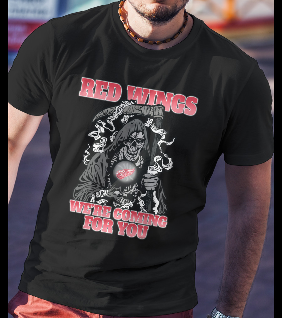 Red Wings Grim Reaper We're Coming For You Detroit Fans T-Shirt