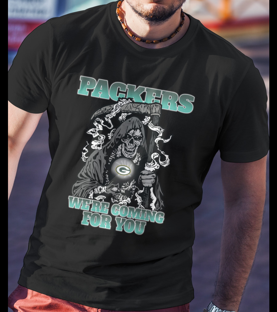 Packers Grim Reaper We're Coming For You T-Shirt