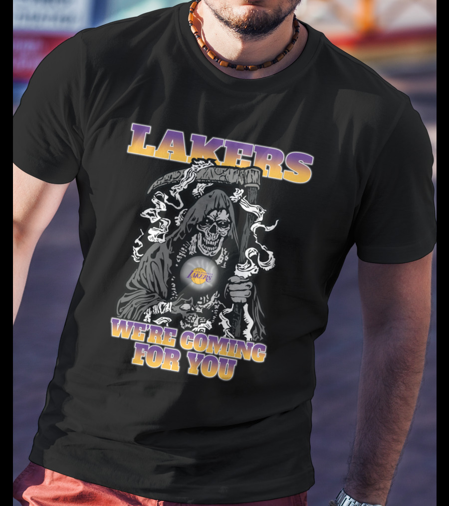 Lakers We're Coming For You Grim Reaper Fans T-Shirt