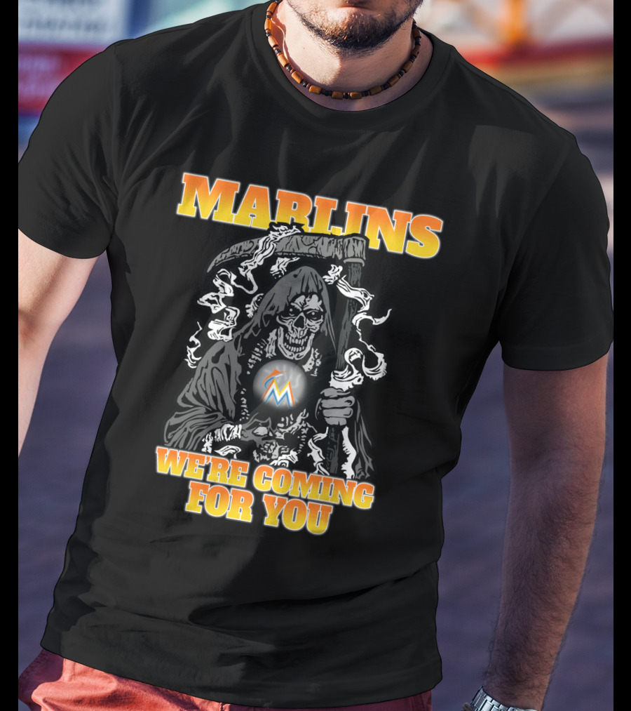 Miami Marlins Grim Reaper We're Coming For You T-Shirt