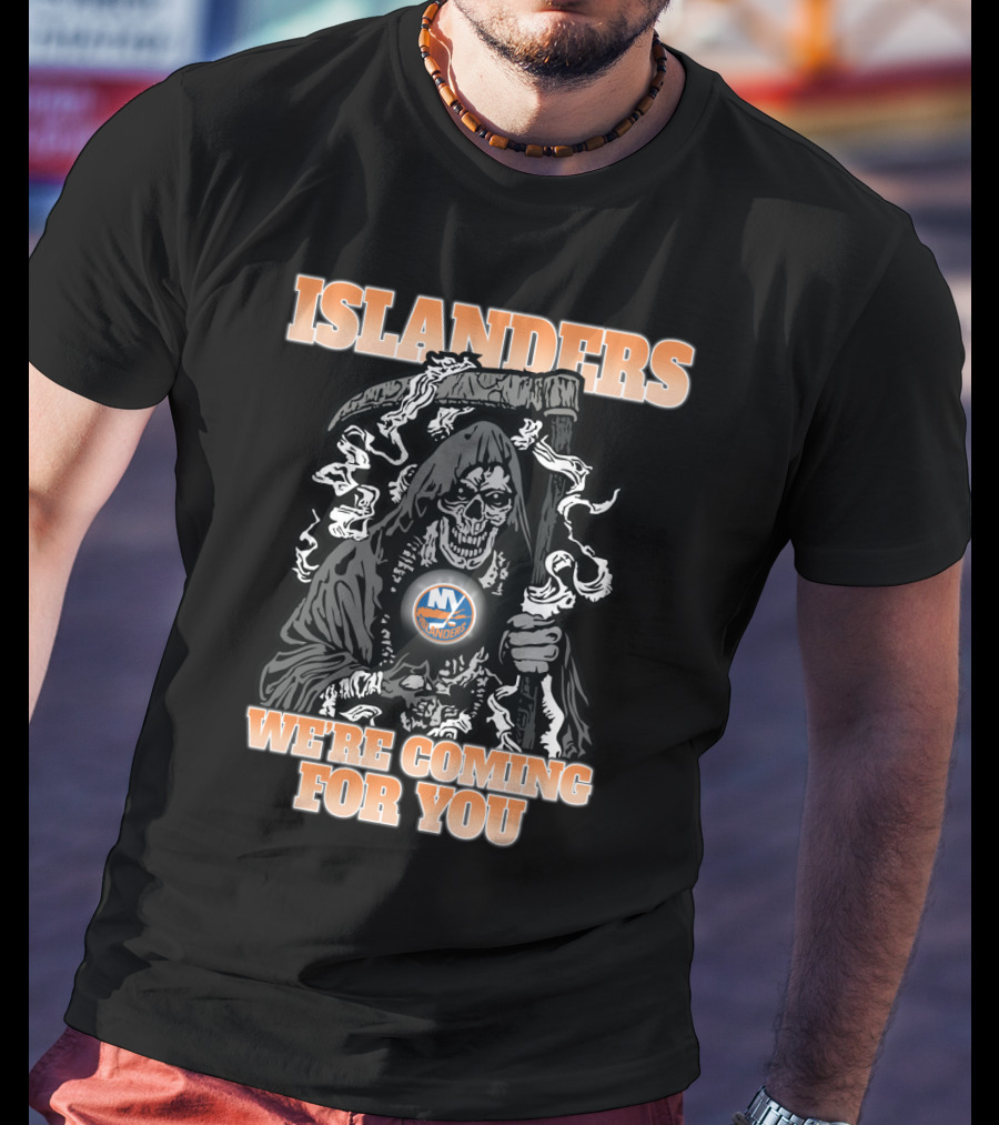 Islanders We're Coming For You Grim Reaper New York Hockey Fans T-Shirt
