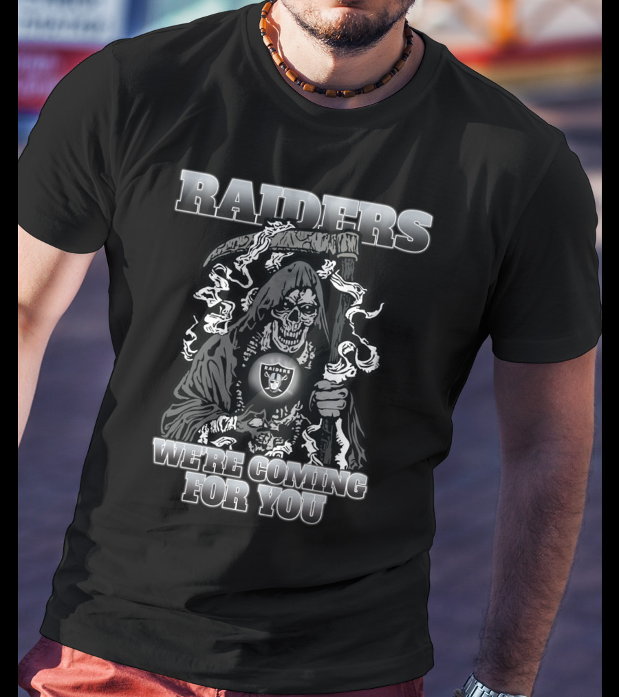 Raiders Grim Reaper We're Coming For You T-Shirt