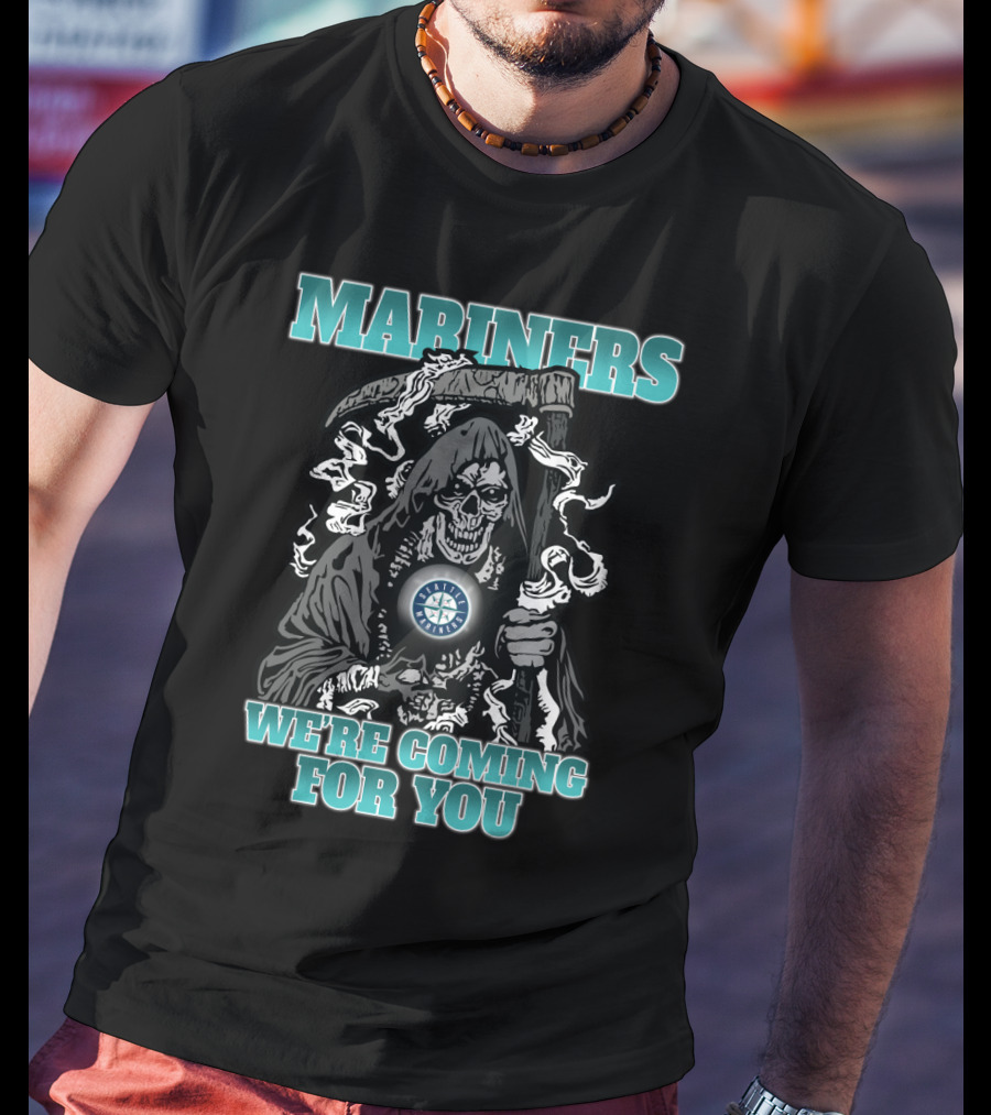 Mariners Grim Reaper We're Coming For You T-Shirt
